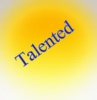   Talented